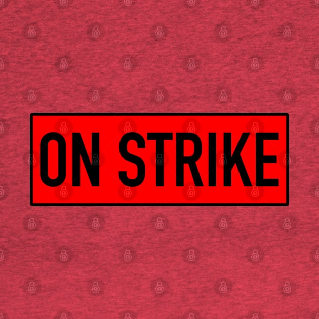 On Strike March Rally. Sign of Unity & Support by BestNoveltyClothing